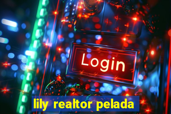 lily realtor pelada